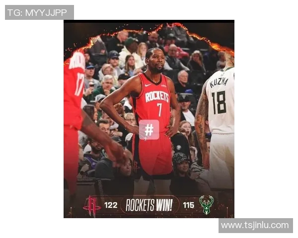 杜兰特15中11砍31分！火箭逆转胜雄鹿字母哥37分罚丢关键球